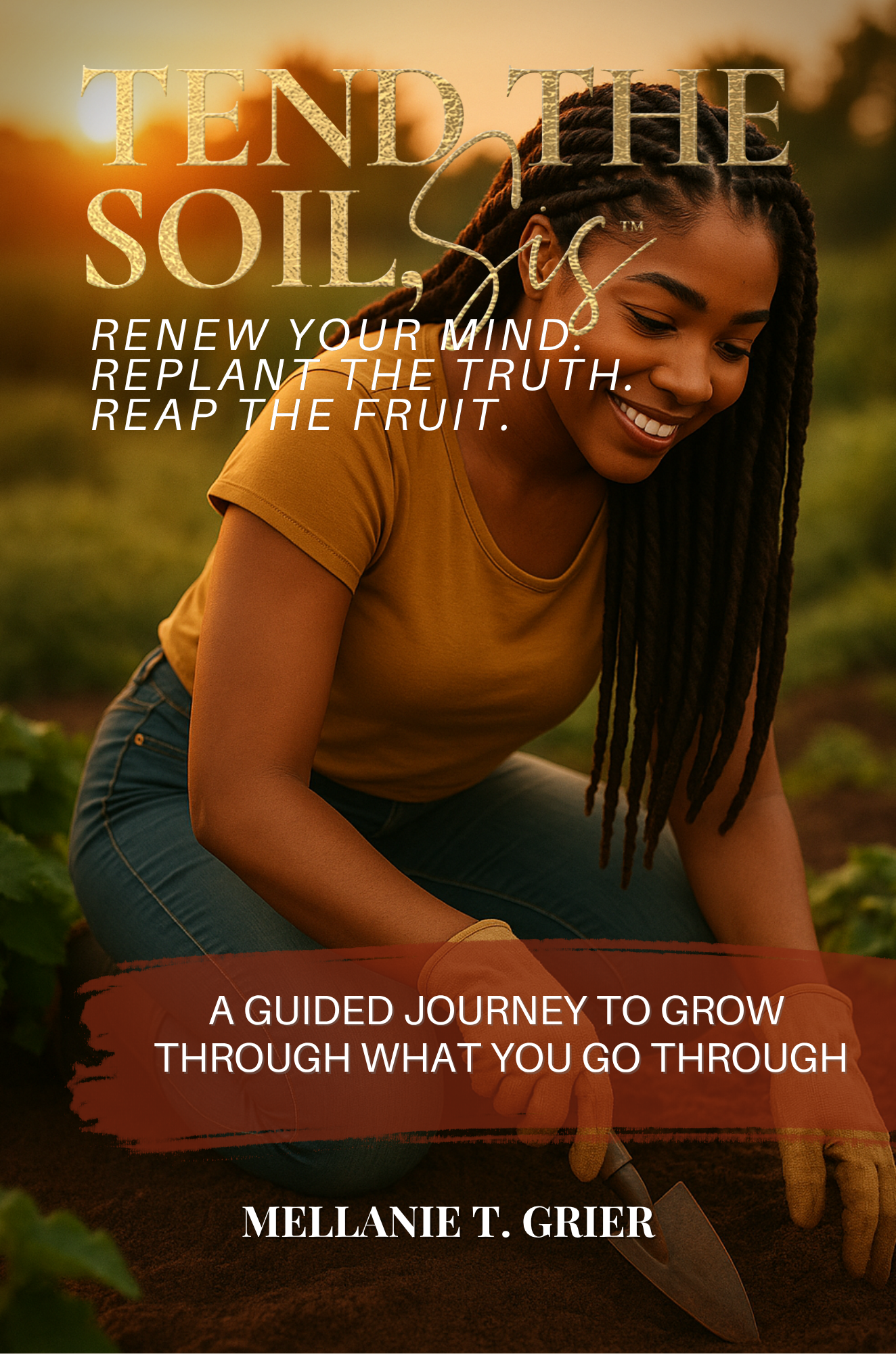Cover of Tend the Soil, Sis by Mellanie T. Grier